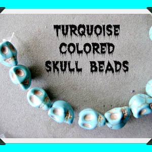 Turquoise Howlite Skull Beads: Dia de Muertos Style