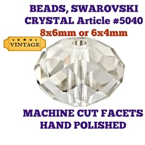 Op de afbeelding: Een heldere, facetgeslepen Swarovski kristallen kraal. De kraal is machinaal gesneden en met de hand gepolijst. De kraal meet 8x6mm of 6x4mm. Tekst op de afbeelding luidt "BEADS, SWAROVSKI CRYSTAL Article #5040" en "VINTAGE".