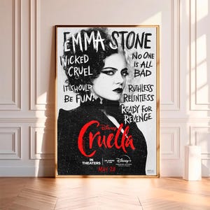 May include: A movie poster for the film "Cruella" starring Emma Stone. The poster features a black and white image of Emma Stone as Cruella de Vil, with the text "Emma Stone" and "Cruella" in red. The text "Wicked Cruel" and "It Should Be Fun!" are written in black and white, along with other text in black and white, including "No One Is All Bad", "Ruthless Relentless", and "Ready For Revenge". The poster also includes the text "In Theaters" and "May 28".