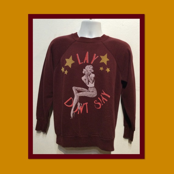 Vintage printed novelty sweatshirt  -" Lay Don't … - image 1