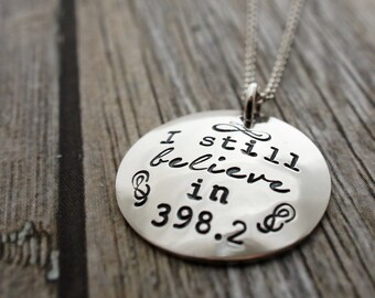 I Still Believe in 398.2 Necklace in Sterling Silver - Hand Stamped Charm Necklace - Literary Book Lover Gift