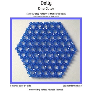 May include: A blue beaded doily, 5 inches wide, made with a step-by-step pattern. The doily is made with small, round beads that are woven together to create a hexagonal shape. The doily is a craft project for intermediate crafters.