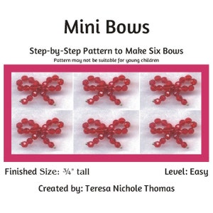 May include: Six red beaded bows, each measuring 3/4 inch tall, are displayed in a grid pattern. The image includes the text "Mini Bows" and "Step-by-Step Pattern to Make Six Bows".