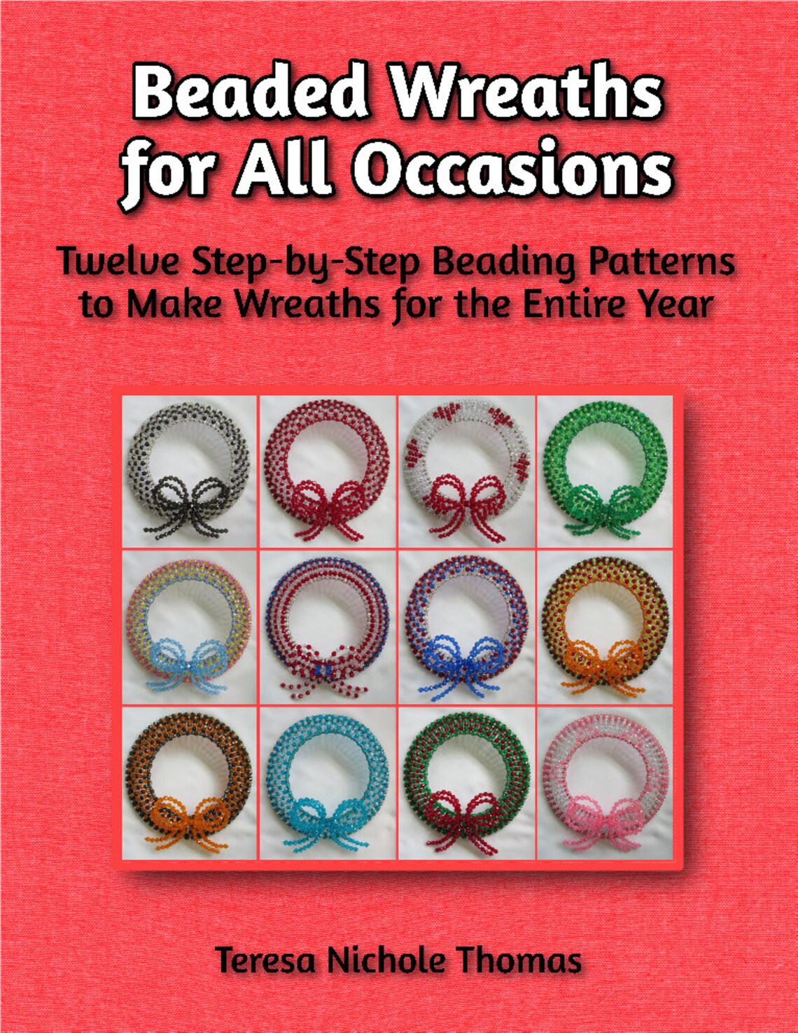 Beaded Wreaths for All Occasions Beading Pattern Book Twelve Beading