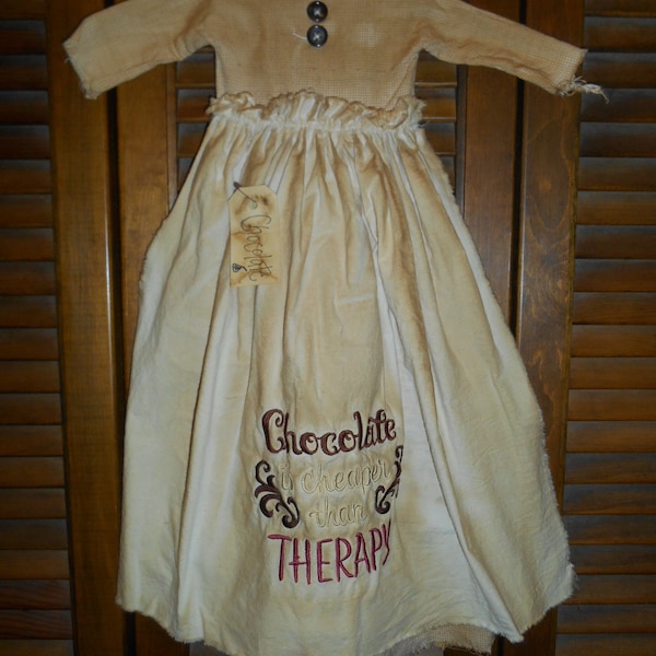 CHOCOLATE Is CHEAPER Than THERAPY , Primitive tan dress with apron, Country, Prim, Grungy, Humorous