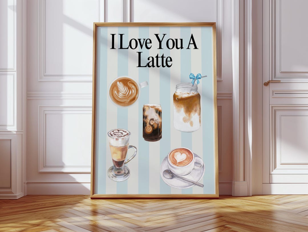 I Love You A Latte Digital Print | Cute Wall Art - Etsy