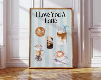 I Love You A Latte digital print | Cute wall art