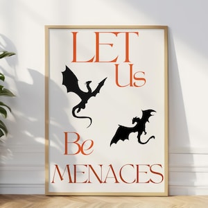 Fourth Wing &#39;Let Us Be Menaces&#39; Digital Print | Onyx Storm wall art | Rebecca Yarros | Book merch