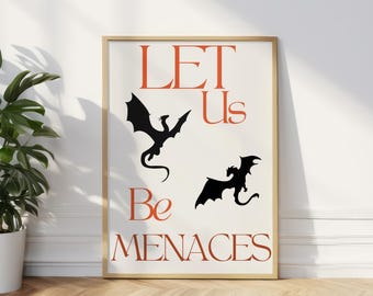 Fourth Wing 'Let Us Be Menaces' Digital Print | Onyx Storm wall art | Rebecca Yarros | Book merch