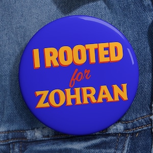 I Rooted for Zohran Button – I Voted for Mamdani in My Heart Pin image 1