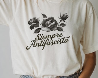 Siempre Antifascista T-shirt - Comfort Colors Tee