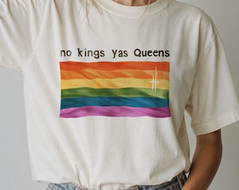 No Kings Yas Queens Shirt -  Comfort Colors Tee