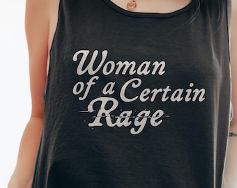 Woman of a Certain Rage Tank Top,  Comfort Colors Shirt