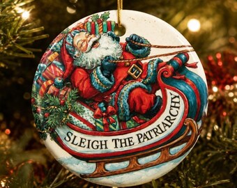 Sleigh the Patriarchy Ceramic Christmas Ornament