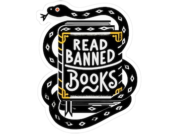 May include: Black and white sticker with a black snake wrapped around a stack of books. The book has gold accents and the text "READ BANNED BOOKS" in white.