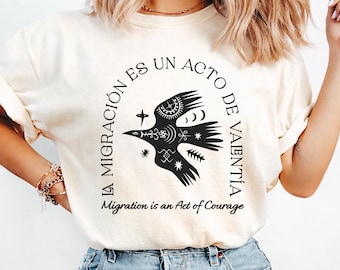 La Migración Es Un Acto de Valentía Tee - Comfort Colors Anti ICE Shirt