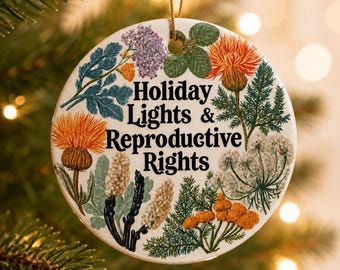Holiday Lights Reproductive Rights Ceramic Christmas Ornament - Herbs for Reproductive Freedom