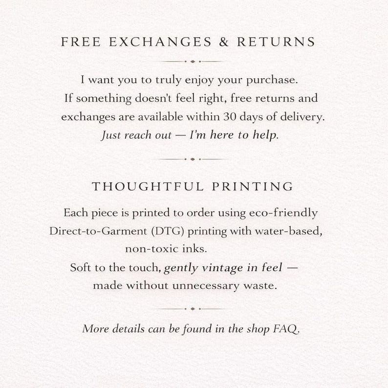 May include: Cream-coloured background with text detailing free exchanges and returns within 30 days. The text also describes the printing process using eco-friendly, water-based, non-toxic inks for a vintage feel.