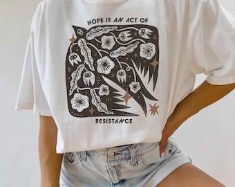 Resist Shirt  - Hope is an Act of Resistance - Comfort Colors Tee
