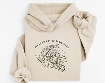 Joy is An Act of Resistance Hooded Sweatshirt