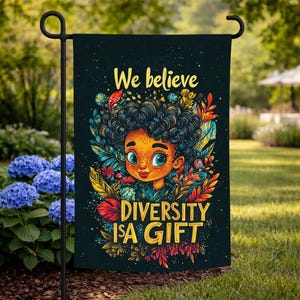 We Believe Diversity is a Gift - Garden Flag