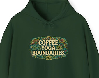 Coffee Yoga Boundaries Hoodie: Unisex Self-Care Sweatshirt