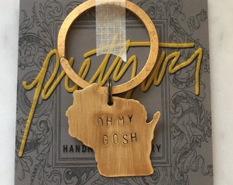 OH MY GOSH Wisconsin keychain/ handstamped brass