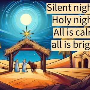 May include: An illustrated Christmas scene with a starry night sky, a bright moon, and a stable. The text "Silent night! Holy night! All is calm, all is bright" is displayed. Two figures stand near a brown donkey.