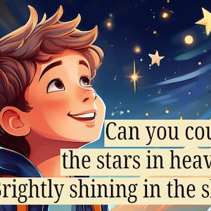 May include: An illustration of a smiling child looking up at a starry night sky. The image includes text that reads, "Can you count the stars in heaven? Brightly shining in the sky?" The artwork features a blue and gold color scheme.