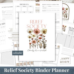 Puede incluir: Un conjunto de páginas de planificador imprimibles con un diseño floral. La página central presenta las palabras "Relief Society" y "Charity Now Faith". Otras páginas incluyen un calendario, una hoja de presupuesto y formularios de planificación de actividades. Las palabras "editable" y "Happy Birthday" también son visibles.