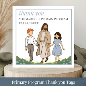 May include: A square thank you card featuring a central illustration of a person with long brown hair and a tan robe holding hands with a child in a white shirt and a child in a blue dress. The text reads thank you YOU MADE OUR PRIMARY PROGRAM EXTRA SWEET!
