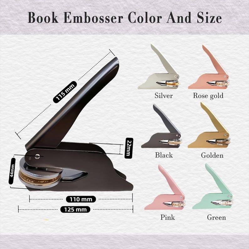 May include: A book embosser with a black handle, measuring 4.5 inches in length. The image displays various color options: silver, rose gold, black, golden, pink, and green. The embosser is 1.7 inches high and 4.3 inches wide.