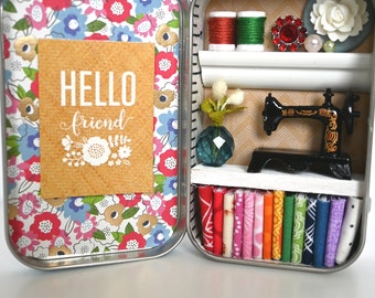 Tiny Tin Sewing Room ~ Hello Friend