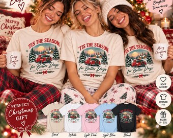 Christmas T-Shirt for Women, Vintage Christmas Shirt, Tis the Season for Better Days Tee, Christmas Gift, Holiday Graphic Tee, Unisex Xmas