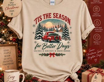 Christmas T-Shirt for Women, Vintage Christmas Shirt, Tis the Season for Better Days Tee, Christmas Gift, Holiday Graphic Tee, Unisex Xmas