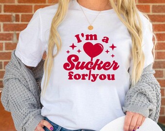 Sucker For You Shirt: Valentine's Day Cotton Tee