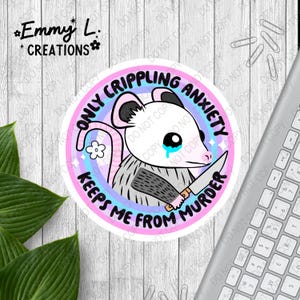Crippling Anxiety Sticker, Laptop Decal, Kindle Sticker, Water Bottle Sticker, Mental Health Sticker, Anxiety Sticker, Opossom -043