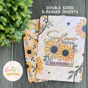 May include: Double-sided e-reader inserts with a sunflower festival theme. One side features a sunflower pattern and the other side has a sunflower graphic with the text "Sunflower Festival" and "Pick Your Own".
