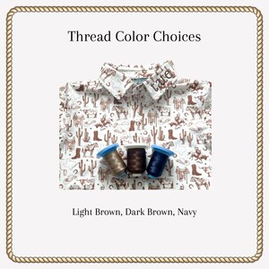 May include: A white button-down shirt with a brown cowboy-themed pattern, featuring cacti, horses, and boots. Three spools of thread in light brown, dark brown, and navy blue are displayed below the shirt. Text reads "Thread Color Choices" and "Light Brown, Dark Brown, Navy."