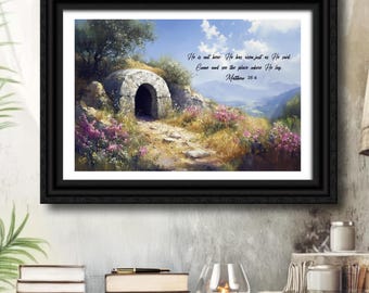 Jesus He is Risen Bible Verse Easter Wall Art Print on Paper Matthew 28 Scripture Religious The Tomb is Empty Christian Home Decor Gift