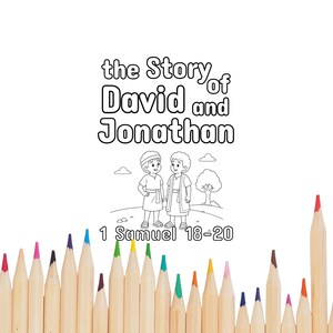 May include: A coloring page with the text "the Story of David and Jonathan" and "1 Samuel 18-20". The image features two figures and a tree. A row of colored pencils lines the bottom of the image.