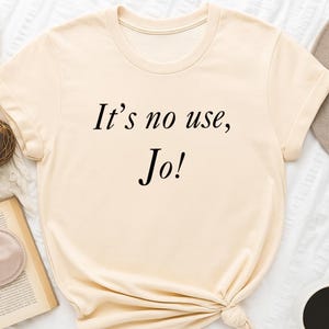 Es nützt nichts, Jo! Parodie Tee, lustiges kleines Frauen-Shirt