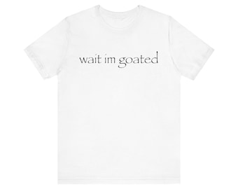 Warten Sie, ich bin spitz - lustige Shirts, Geschenk-Shirts, lustige Geschenke, Parodie-T-Stück, Ziegen-T-Stück, ich bin gespitzt, Unisex-T-Stück, ironisches Hemd, Meme-T-Shirts, Tiktok