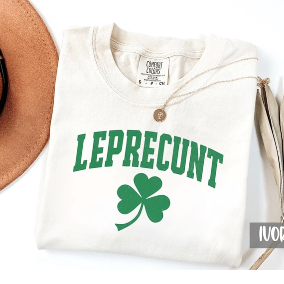 Comfort Colors Leprecunt Clover Shirt, Funny St Patricks Day Shirt, Adult Humor, St Pattys Day Sweatshirt, Inappropriate Irish, Funny Irish