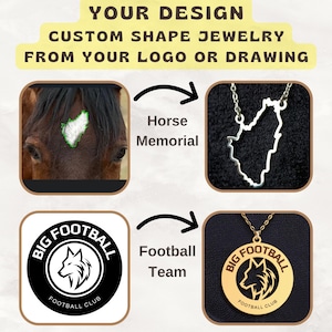 May include: Image showcasing custom shape jewelry. The text reads "YOUR DESIGN CUSTOM SHAPE JEWELRY FROM YOUR LOGO OR DRAWING." Examples include a horse memorial necklace and a football team pendant, both crafted from logos or drawings.