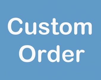 Custom Order