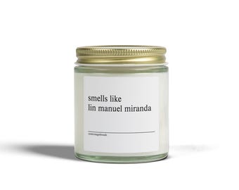 Smells Like Lin Manuel Miranda Candle - Funny Gift for Theater Lovers