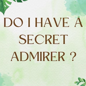 Do I Have a Secret Admirer? Clairvoyant Secret Lover Reading - Psychic Crush Reading - Telepathic Tarot - Same Hour