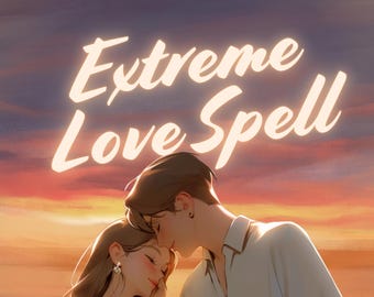 Extreme Love Spell | Soulmate Connection, White Magic (Digital Spell Kit)
