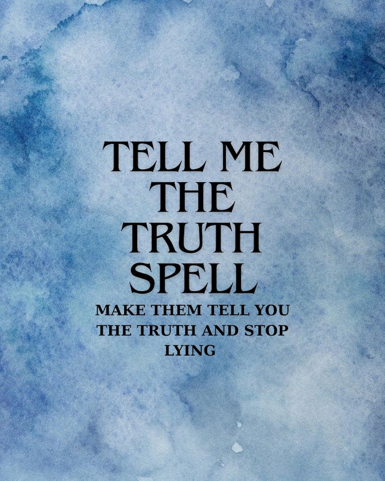 Puede incluir: Fondo azul acuarela con texto negro: "TELL ME THE TRUTH SPELL" y "MAKE THEM TELL YOU THE TRUTH AND STOP LYING". El texto est&aacute; en una fuente serif.